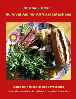 Bild des Verkufers fr Survival Aid for All Viral infections : Guide for perfect immune protection, Scalar Wave Analysis - Breakthrough in Medical Diagnostics zum Verkauf von Smartbuy