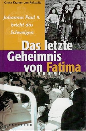 Bild des Verkufers fr Das letzte Geheimnis von Fatima : Johannes Paul II. bricht das Schweigen. zum Verkauf von Versandantiquariat Nussbaum