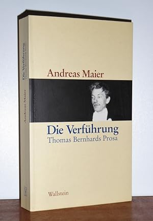 Die Verführung. Thomas Bernhards Prosa.