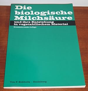 Die biologische Milchsäure und ihre Entstehung in vegetabilischem Material.