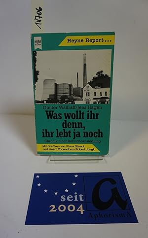 Bild des Verkufers fr Was wollt ihr denn, ihr lebt ja noch. Chronik einer Industrieansiedlung - Ein Lehrstck. zum Verkauf von AphorismA gGmbH