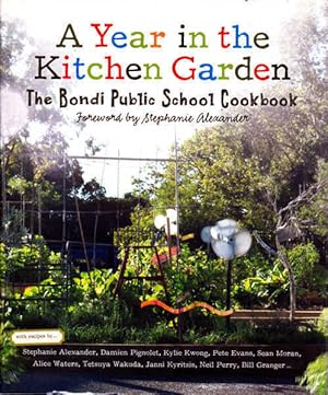 Seller image for A Year in the Kitchen Garden: The Bondi Public School Cookbook for sale by Goulds Book Arcade, Sydney