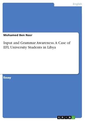 Bild des Verkufers fr Input and Grammar Awareness. A Case of EFL University Students in Libya zum Verkauf von AHA-BUCH GmbH