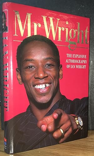 Immagine del venditore per Mr Wright: The Explosive Autobiography of Ian Wright venduto da Pastsport