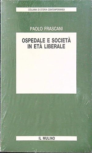 Bild des Verkufers fr Ospedale e societa' in eta' liberale zum Verkauf von Librodifaccia