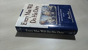 Seller image for Every Man Will Do His Duty: An Anthology of Firsthand Accounts from the Age of Nelson for sale by BoundlessBookstore