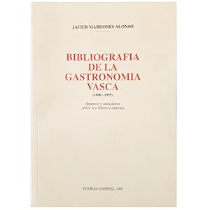 Seller image for BIBLIOGRAFA DE LA GASTRONOMA VASCA (1800-1959). Apuntes y ancdotas sobre los libros y autores for sale by LIBRERIA CLIO