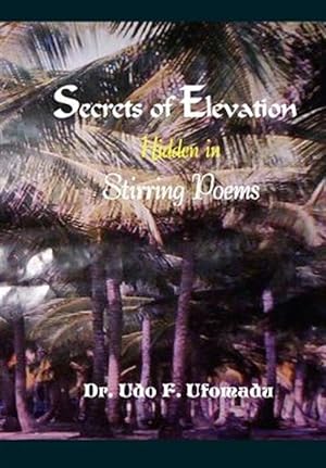 Seller image for Secrets of Elevation Hidden in Stirring Poems for sale by GreatBookPrices