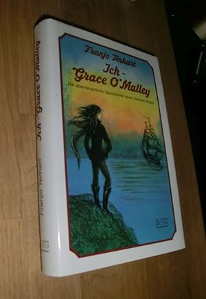 Seller image for Ich - Grace O'Malley. Die abenteuerliche Geschichte einer irischen Piratin. Hardcover mit Schutzumschlag for sale by Dipl.-Inform. Gerd Suelmann