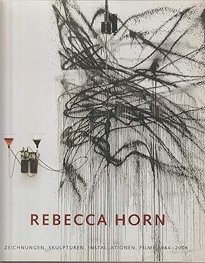 - Rebecca Horn - Zeichnungen, Skulpturen, Installationen, Filme 1964-2006. Ausstellungskatalog Ma...