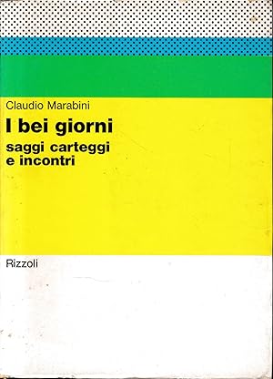 I bei giorni, saggi carteggi e incontri