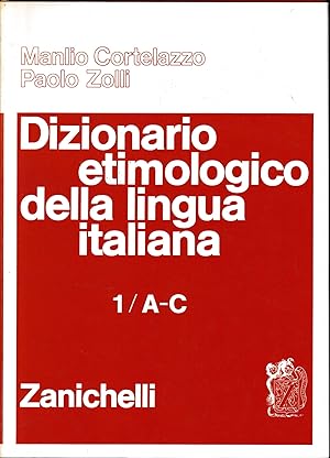 Dizionario etimologico della lingua italiana. A - C (Vol. 1)