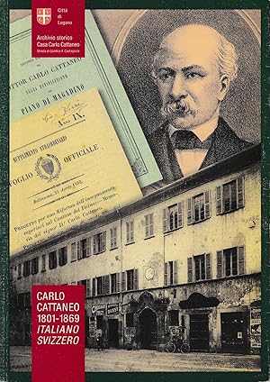 Carlo Cattaneo (1801-1869) : un "italiano svizzero" : secondo centenario della nascita di Carlo C...