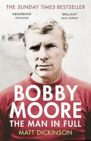 Seller image for Bobby Moore: The Man in Full for sale by WeBuyBooks