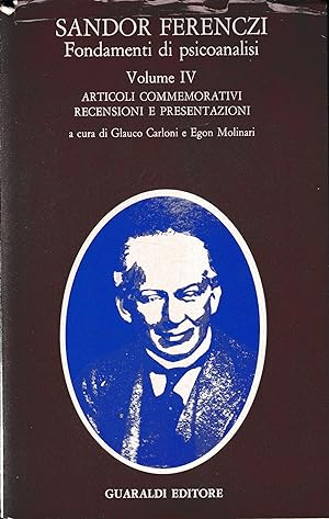 Fondamenti di psicoanalisi, vol. IV. Articoli commemorativi recensioni e presentazioni