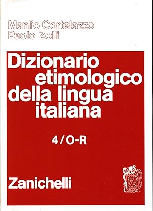 Dizionario etimologico della lingua italiana. O - R (Vol. 4)