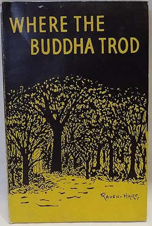 Image du vendeur pour Where the Buddha Trod: A Buddhist Pilgrimage mis en vente par MLC Books