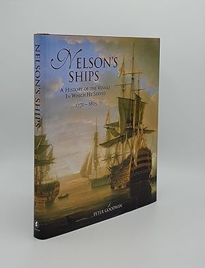 Imagen del vendedor de NELSON'S SHIPS A History of the Vessels in Which He Served 1771-1805 a la venta por Rothwell & Dunworth (ABA, ILAB)