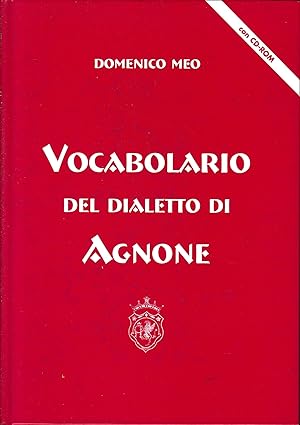Vocabolario del dialetto di Agnone, con CD-ROM