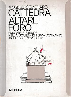 Cattedra, altare, foro : educare e istruire nella società di Terra d'Otranto tra Otto e Novecento
