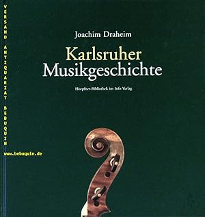 Bild des Verkufers fr Karlsruher Musikgeschichte. zum Verkauf von Antiquariat Bebuquin (Alexander Zimmeck)