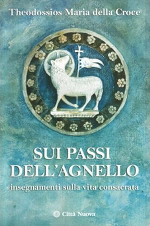 Seller image for Sui passi dell'agnello. Insegnamenti sulla vit consacrata for sale by librisaggi