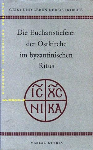 (Hrsg.) Die Eucharistiefeier der Ostkirche im byzantinischen Ritus. Die göttliche Liturgie unsere...