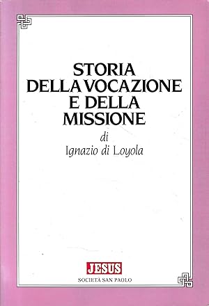 Storia della vocazione e della missione di Ignazio di Loyola