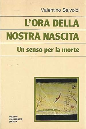 L'ora della nostra nascita. Un senso per la morte