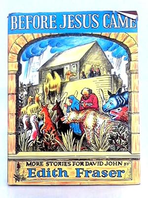 Seller image for Before Jesus Came; More Stories for David John for sale by World of Rare Books