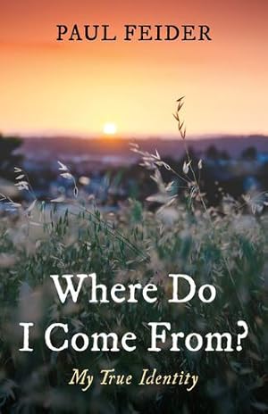 Seller image for Where Do I Come From?: My True Identity by Feider, Paul [Paperback ] for sale by booksXpress