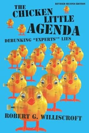 Immagine del venditore per The Chicken Little Agenda: Debunking Experts' Lies [Soft Cover ] venduto da booksXpress
