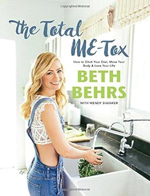 Imagen del vendedor de The Total Me-Tox: How to Ditch Your Diet, Move Your Body & Love Your Life a la venta por WeBuyBooks