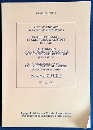 Seller image for Logique et langue : le grec jusqu' Aristote/Les origines de la thorie grammaticale dans l'antiquit classique/La grammaire antique et l'originalit de Varron for sale by LibrairieLaLettre2