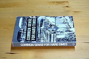 Bild des Verkufers fr Common Sense for hard Times zum Verkauf von HALCYON BOOKS