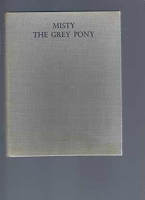 Seller image for Misty, the Grey Pony for sale by Peakirk Books, Heather Lawrence PBFA