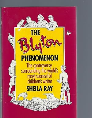 Seller image for The Blyton Phenomenon - the Controversy Surrounding the World's Most Successful Children's Writer for sale by Peakirk Books, Heather Lawrence PBFA