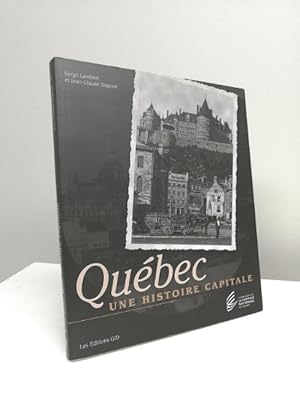 Seller image for Qubec, une histoire capitale for sale by Jean-Claude Veilleux, Libraire