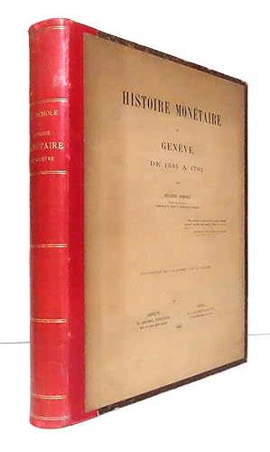 Histoire monétaire de Genève de 1535 à 1792 [suivi de] Histoire monétaire de Genève de 1792 à 1848.