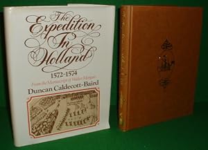 THE EXPEDITION TO HOLLAND 1572-1574 THE REVOLT OF THE NETHERLANDS: THE EARLY STUGGLE FOR INDEPEND...