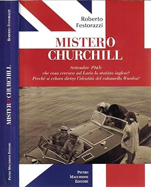 Bild des Verkufers fr Mistero Churchill Settembre 1945: che cosa cercava sul Lario lo statista inglese? Perch si celava dietro l'identit del colonnello Warden? zum Verkauf von Biblioteca di Babele