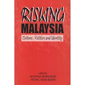 Imagen del vendedor de Risking Malaysia: Culture, politics, and identity a la venta por Joseph Burridge Books