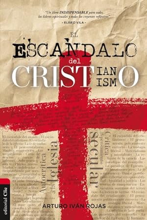 Bild des Verkufers fr El escndalo del cristianismo/ Scandal of Christianity -Language: spanish zum Verkauf von GreatBookPrices