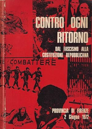 Bild des Verkufers fr Contro ogni ritorno Dal fascismo alla Costituzione Repubblicana zum Verkauf von Biblioteca di Babele