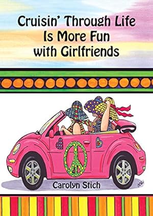 Seller image for Cruisin' Through Life Is More Fun with Girlfriends by Carolyn Stich, A Charming Gift Book for a Woman for a Birthday, Christmas, or Just to Say "Thinking of You" from Blue Mountain Arts for sale by Reliant Bookstore