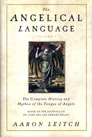 Seller image for THE ANGELICAL LANGUAGE, VOLUME I: The Complete History and Mythos of the Tongue of Angels for sale by By The Way Books