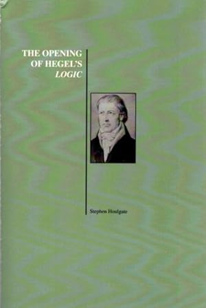 Imagen del vendedor de OPENING OF HEGEL'S LOGIC: From Being to Infinity a la venta por By The Way Books