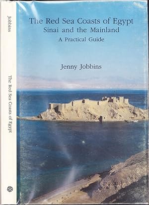 The Red Sea Coasts of Egypt, Sinai and the Mainland: A Practical Guide
