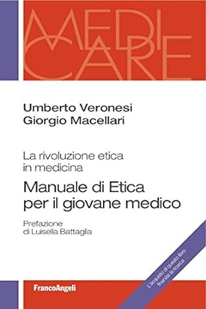 Seller image for Manuale di etica per il giovane medico La rivoluzione etica in medicina for sale by Di Mano in Mano Soc. Coop