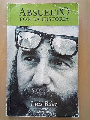 Imagen del vendedor de Absuelto por la historia. Edicin ampliada a la venta por Vrtigo Libros